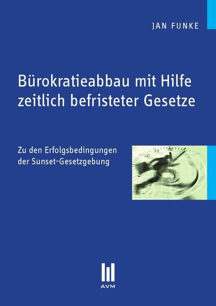 Produktbild: B&uuml;rokratieabbau mit Hilfe zeitlich befristeter Gesetze