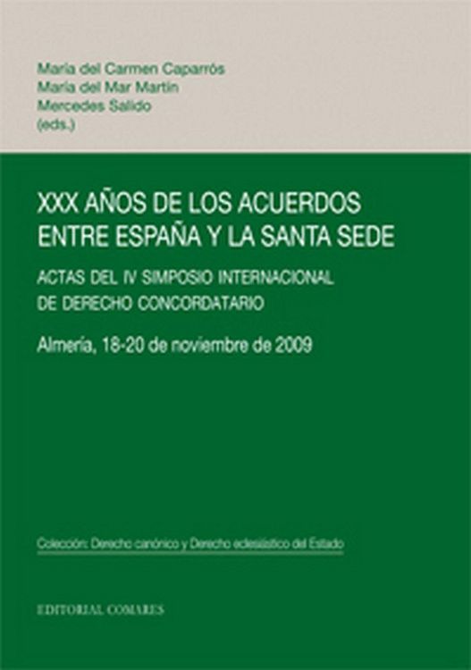 Produktbild: 30 a&ntilde;os de los acuerdos entre Espa&ntilde;a y la Santa Sede : actas del IV Simposio Internacional de Derecho Concordatorio, celebrado del 18 al 20 de noviemb