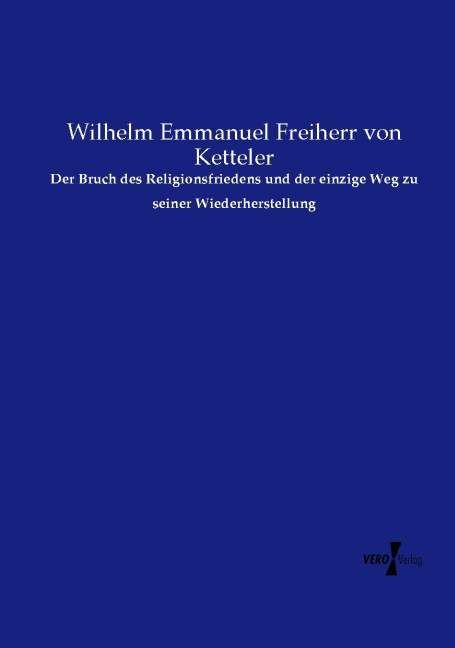 Produktbild: Der Bruch des Religionsfriedens und der einzige Weg zu seiner Wiederherstellung