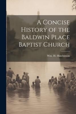 Produktbild: A Concise History of the Baldwin Place Baptist Church
