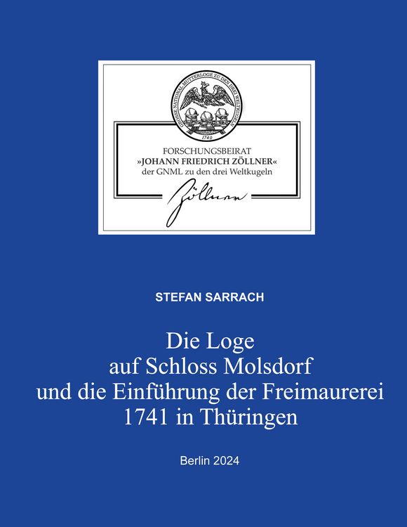 Produktbild: Die Loge auf Schloss Molsdorf und die Einf&uuml;hrung der Freimaurerei 1741 in Th&uuml;ringen