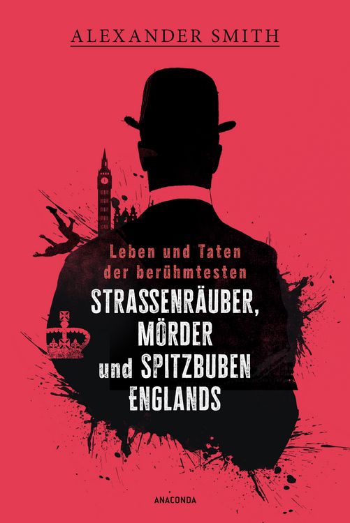 Produktbild: Leben und Taten der ber&uuml;hmtesten Stra&szlig;enr&auml;uber, M&ouml;rder und Spitzbuben Englands
