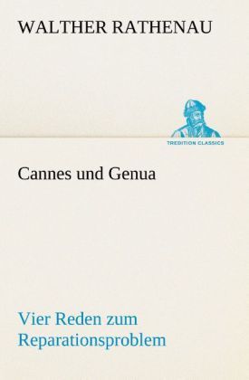 Produktbild: Cannes und Genua Vier Reden zum Reparationsproblem