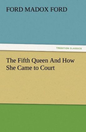 Produktbild: The Fifth Queen And How She Came to Court