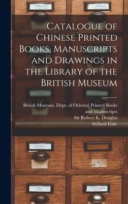 Produktbild: Catalogue of Chinese Printed Books, Manuscripts and Drawings in the Library of the British Museum