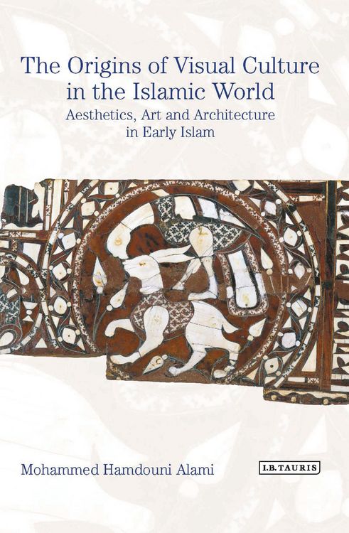 Produktbild: The Origins of Visual Culture in the Islamic World