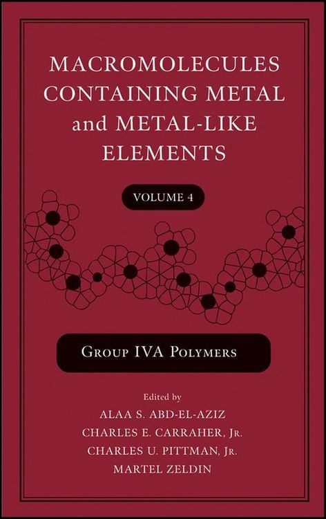 Produktbild: Macromolecules Containing Metal and Metal-Like Elements, Volume 4