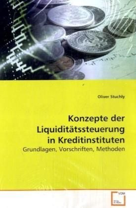 Produktbild: Stuchly, O: Konzepte der Liquidit&auml;tssteuerung in Kreditinsti