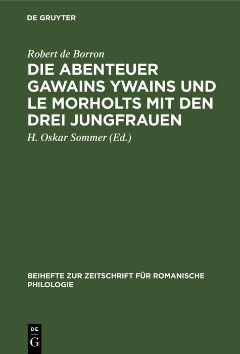 Produktbild: Die Abenteuer Gawains Ywains und Le Morholts mit den drei Jungfrauen