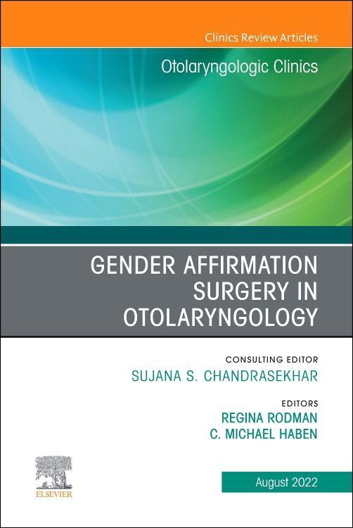 Produktbild: Gender Affirmation Surgery in Otolaryngology, an Issue of Otolaryngologic Clinics of North America