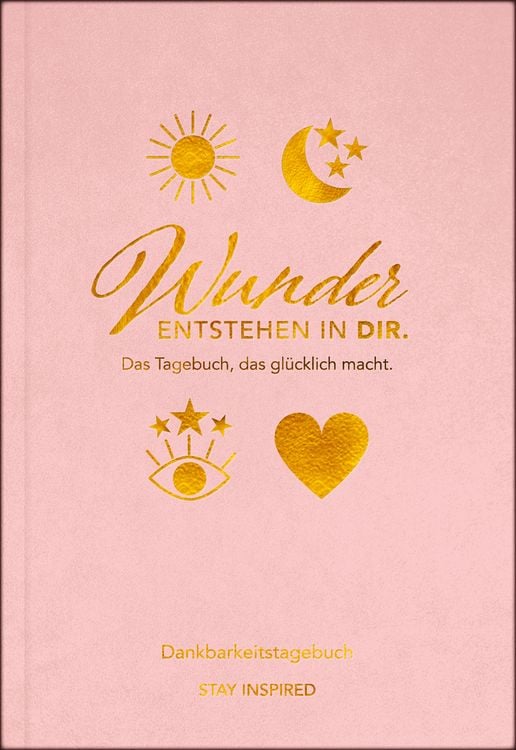 Produktbild: Dankbarkeitstagebuch: Wunder entstehen in dir | 3 Minuten am Tag f&uuml;r mehr Gl&uuml;ck, Positivit&auml;t, Dankbarkeit und Erfolg.