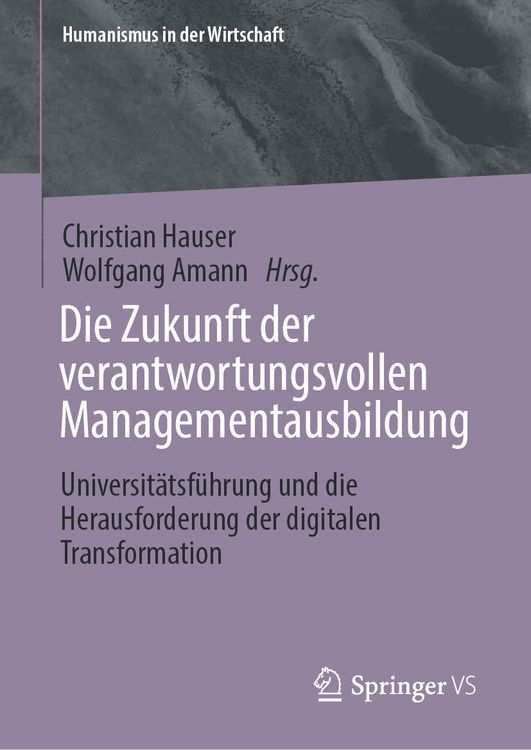 Produktbild: Die Zukunft der verantwortungsvollen Managementausbildung