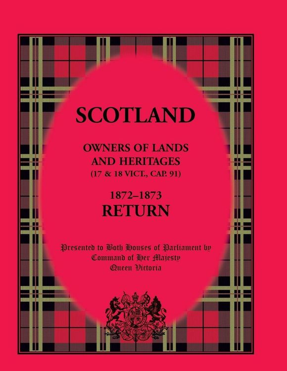 Produktbild: Scotland Owners of Lands and Heritages (17 and 18 Vict., Cap. 91), 1872-1873 Return