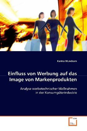 Produktbild: Wundsam, K: Einfluss von Werbung auf das Image von Markenpro