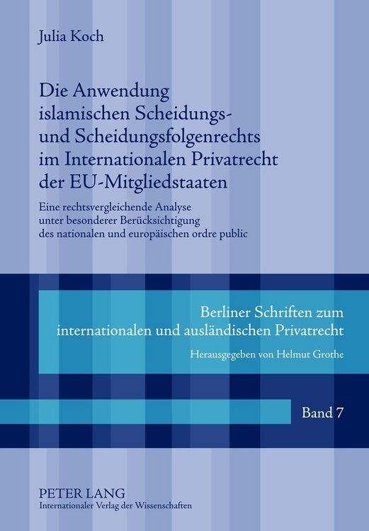 Produktbild: Die Anwendung islamischen Scheidungs- und Scheidungsfolgenrechts im Internationalen Privatrecht der EU-Mitgliedstaaten