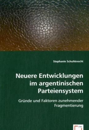Produktbild: Schuhknecht, S: Neuere Entwicklungen im argentinischen Parte