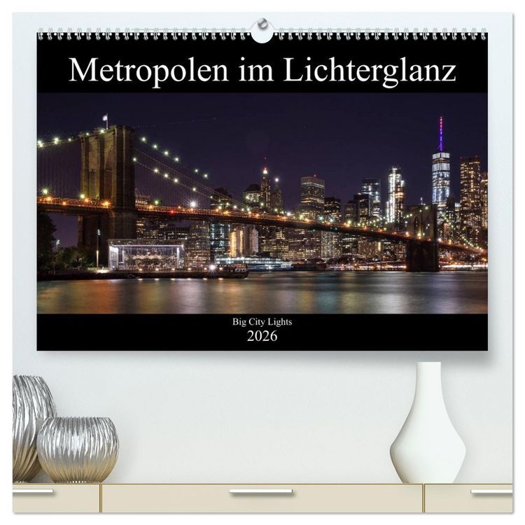 Produktbild: Big City Lights - Metropolen im Lichterglanz (hochwertiger Premium Wandkalender 2026 DIN A2 quer), Kunstdruck in Hochglanz