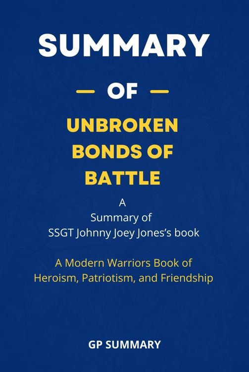 Produktbild: Summary of Unbroken Bonds of Battle by SSGT Johnny Joey Jones