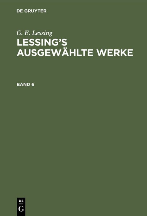 Produktbild: Lessing&rsquo;s ausgew&auml;hlte Werke. Band 6