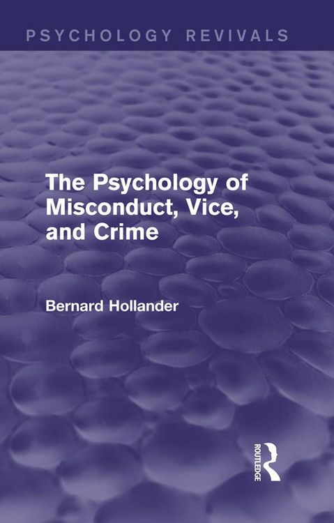 Produktbild: The Psychology of Misconduct, Vice, and Crime (Psychology Revivals)
