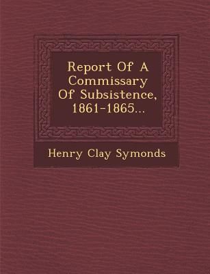 Produktbild: Report of a Commissary of Subsistence, 1861-1865...