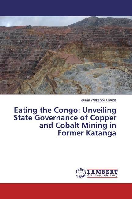 Produktbild: Wakenge Claude, I: Eating the Congo: Unveiling State Governa
