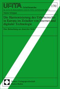 Produktbild: Die Harmonisierung des Urheberrechts in Europa im Zeitalter von Internet und digitaler Technologie