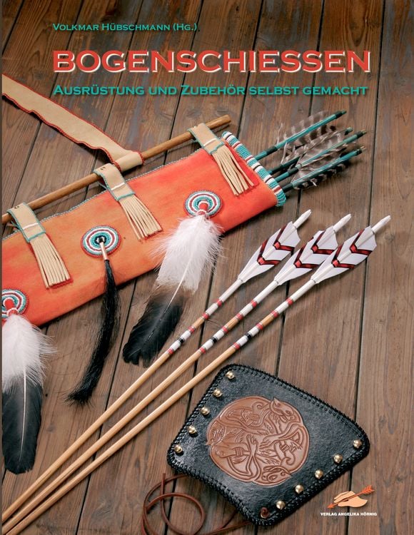 Produktbild: Bogenschiessen - Ausr&uuml;stung und Zubeh&ouml;r selbst gemacht