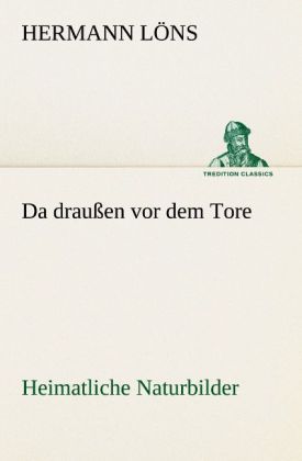 Produktbild: Da drau&szlig;en vor dem Tore - Heimatliche Naturbilder