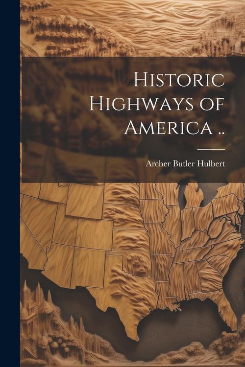 Produktbild: Historic Highways of America ..