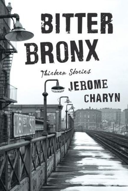 Produktbild: Bitter Bronx: Thirteen Stories