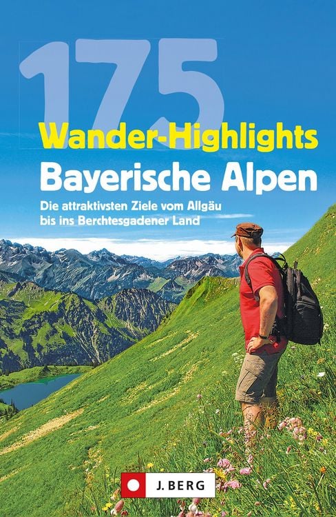 Produktbild: Wanderf&uuml;hrer: 175 Wander-Highlights Bayerische Alpen. Ziele vom Allg&auml;u bis ins Berchtesgadener Land