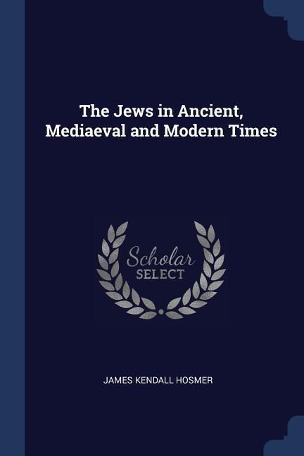 Produktbild: The Jews in Ancient, Mediaeval and Modern Times