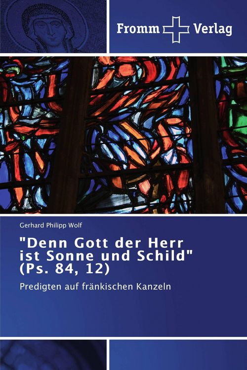Produktbild: "Denn Gott der Herr ist Sonne und Schild" (Ps. 84, 12)