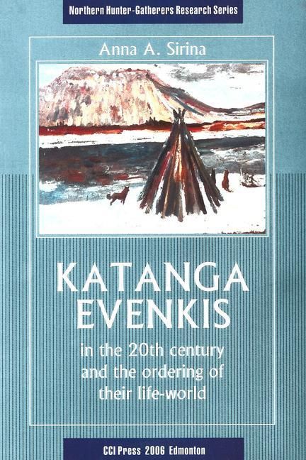 Produktbild: Katanga Evenkis in the 20th Century and the Ordering of Their Life-World