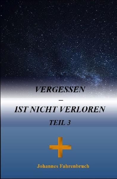 Produktbild: Vergessen &ndash; ist nicht verloren Teil 3