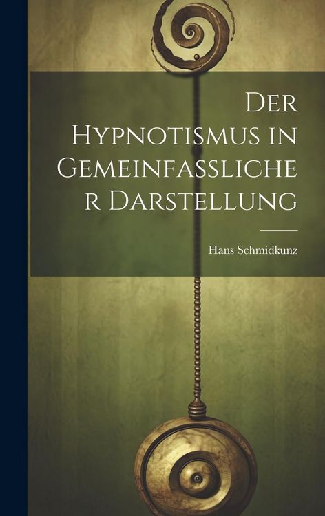 Produktbild: Der Hypnotismus in Gemeinfasslicher Darstellung