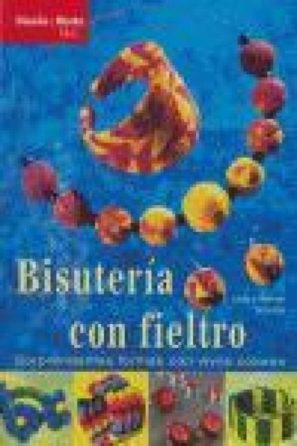 Produktbild: Bisuteria con fieltro : sorprendentes formas con vivos colores