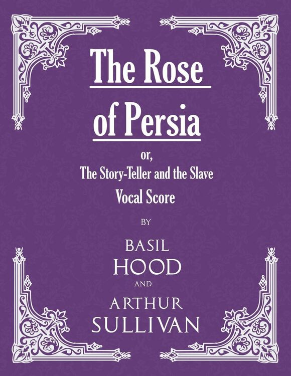 Produktbild: The Rose of Persia; or, The Story-Teller and the Slave (Vocal Score)