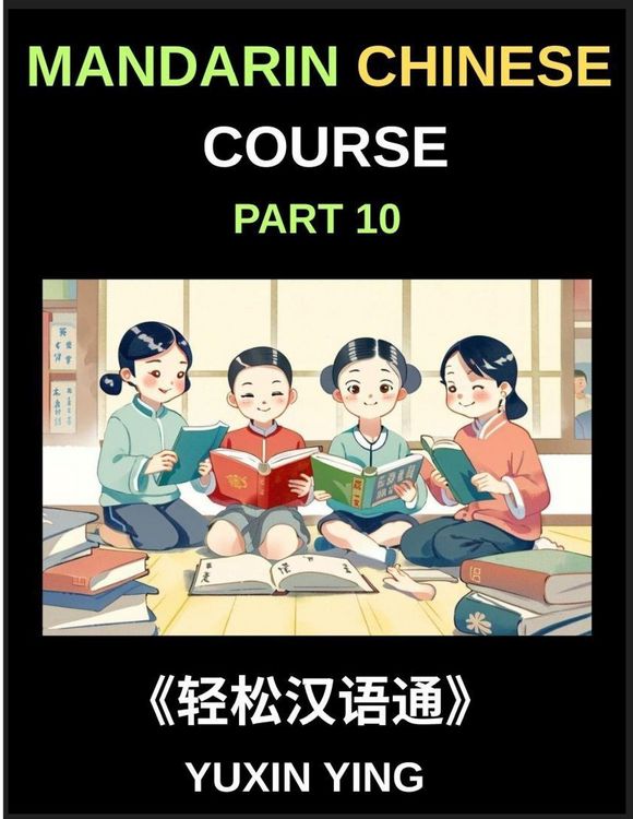 Produktbild: Mandarin Chinese Course (Part 10)- Chinese Odyssey, Self-Learn with Easy Lessons, Vocabulary, Grammar, Pinyin & Cultural Treasures for HSK All-Level T