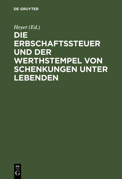 Produktbild: Die Erbschaftssteuer und der Werthstempel von Schenkungen unter Lebenden