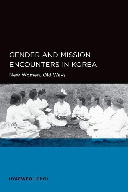 Produktbild: Choi, H: Gender and Mission Encounters in Korea - New Women,