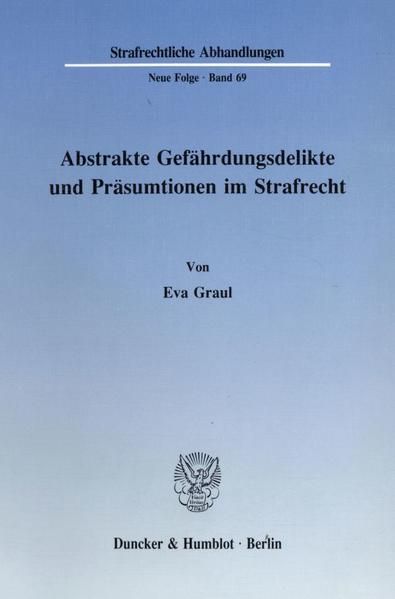 Produktbild: Abstrakte Gef&auml;hrdungsdelikte und Pr&auml;sumtionen im Strafrecht.