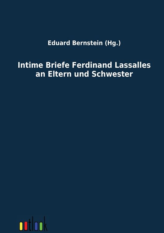 Produktbild: Intime Briefe Ferdinand Lassalles an Eltern und Schwester