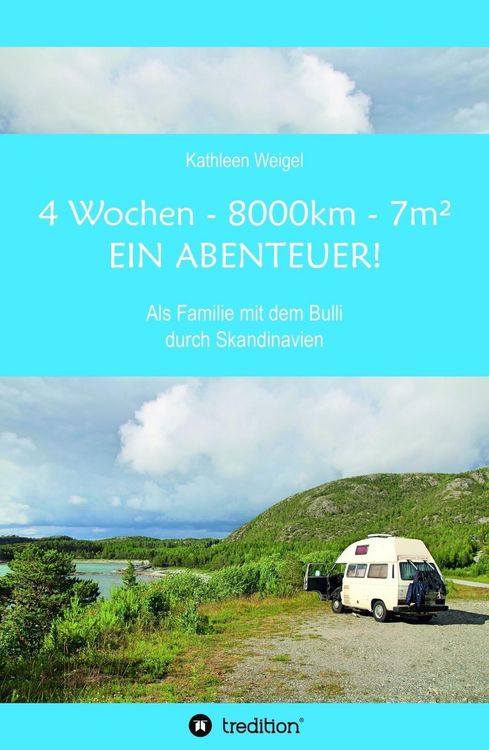 Produktbild: 4 Wochen - 8.000km - 7m&sup2; - Ein Abenteuer!