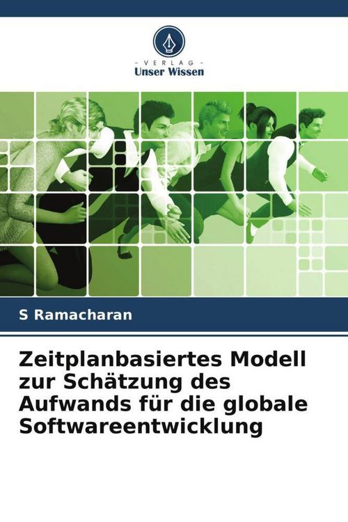 Produktbild: Zeitplanbasiertes Modell zur Sch&auml;tzung des Aufwands f&uuml;r die globale Softwareentwicklung