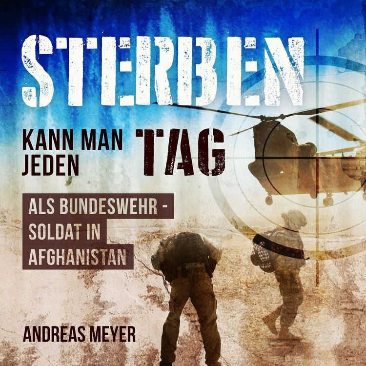 Produktbild: Sterben kann man jeden Tag - Als Bundeswehrsoldat in Afghanistan