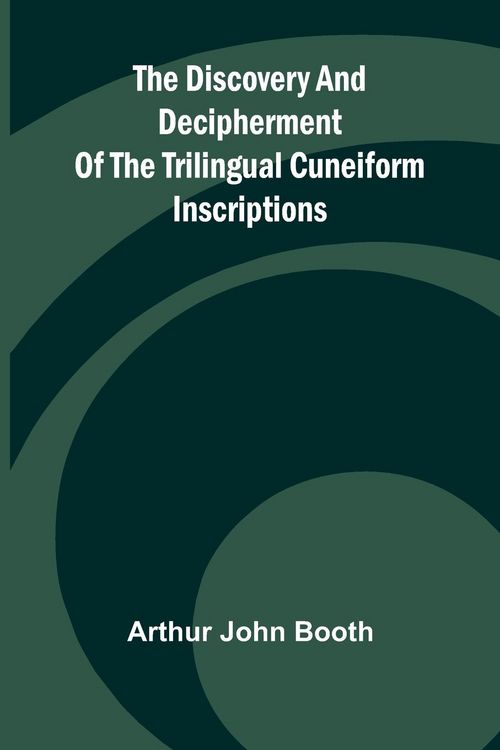 Produktbild: The Discovery And Decipherment Of The Trilingual Cuneiform Inscriptions