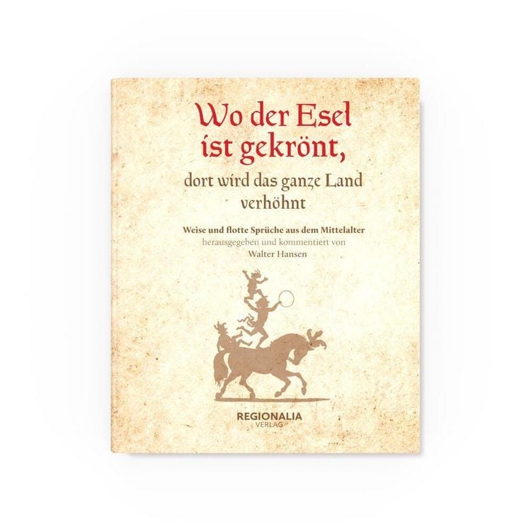 Produktbild: Wo der Esel ist gekr&ouml;nt, dort wird das ganze Land verh&ouml;hnt