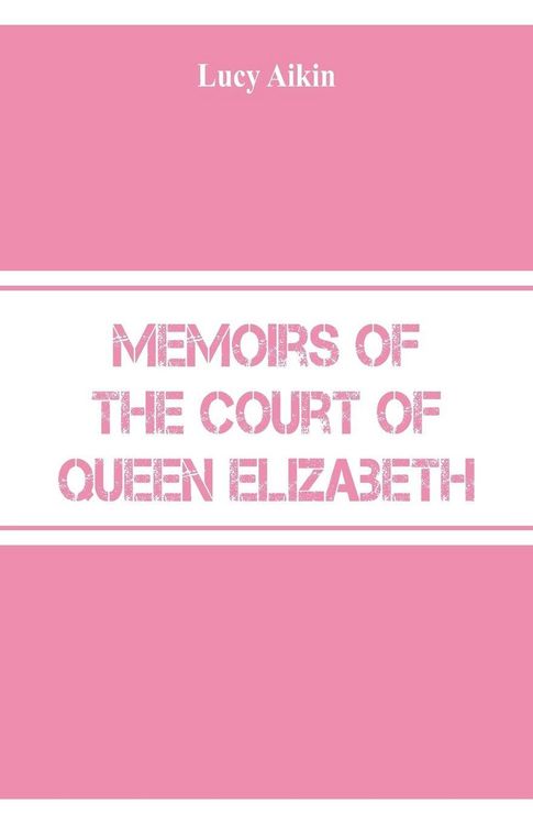 Produktbild: Memoirs of the Court of Queen Elizabeth